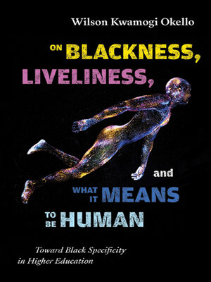 cover image of On Blackness, Liveliness, and What It Means to Be Human